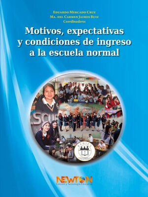 cover image of MOTIVOS, EXPECTATIVAS Y CONDICIONES DE INGRESO a LA ESCUELA NORMAL